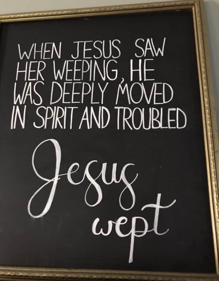 Chalkboard script with the words "When Jesus saw her weeping, he was deeply moved in spirit and troubled... Jesus wept." Miscarriage gift box.