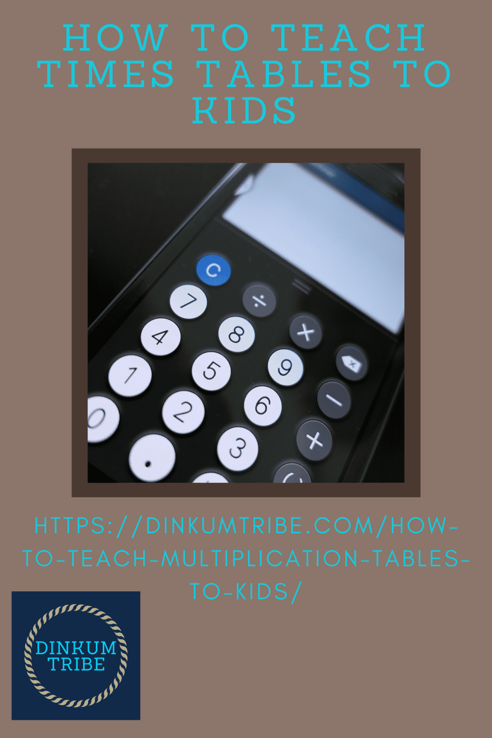 calculator on pinnable image with URL and text: How to teach times tables to kids