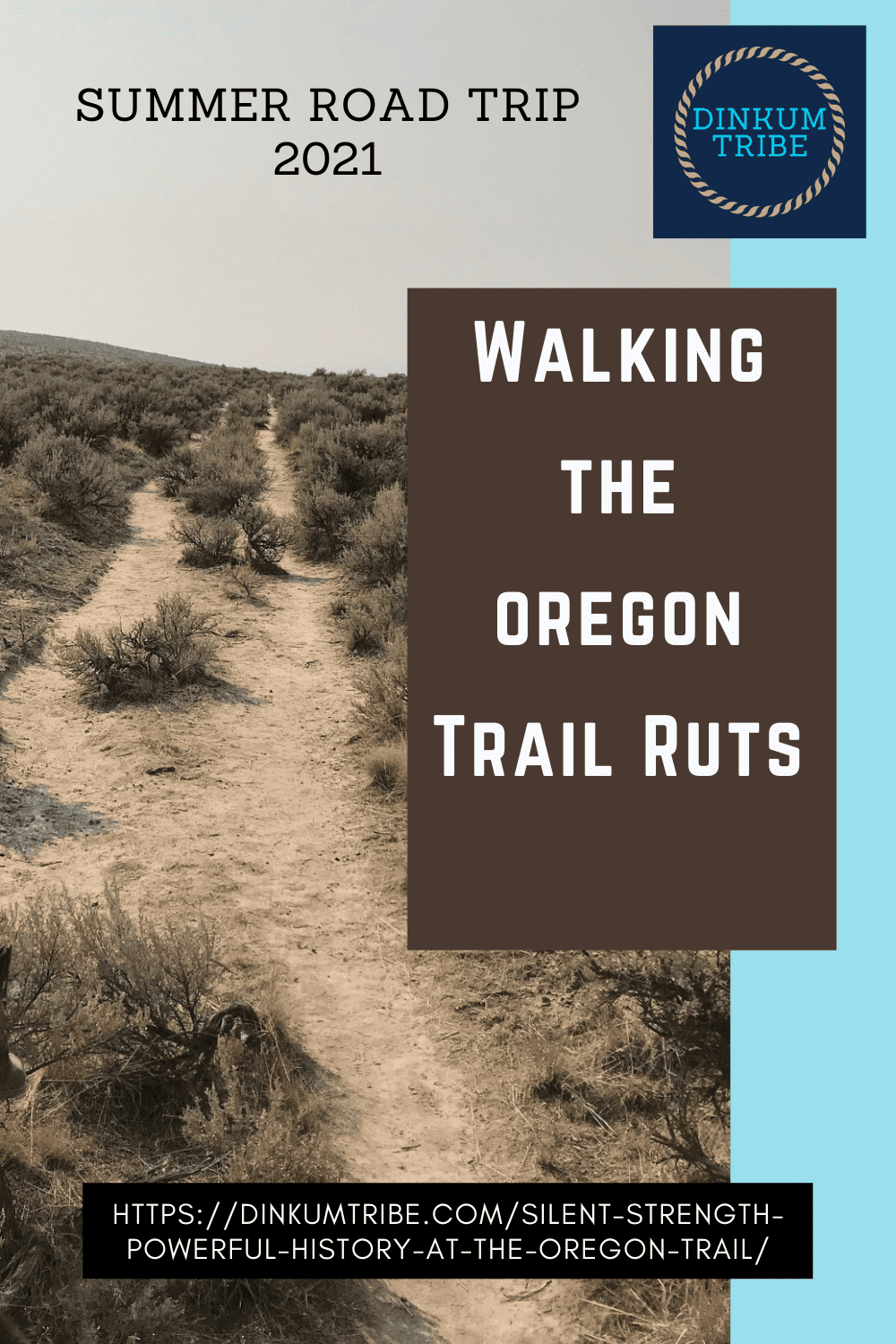 pinnable image of Oregon Trail ruts with Dinkum Tribe logo and URL. Text says: walking the Oregon Trail ruts summer road trip 2021