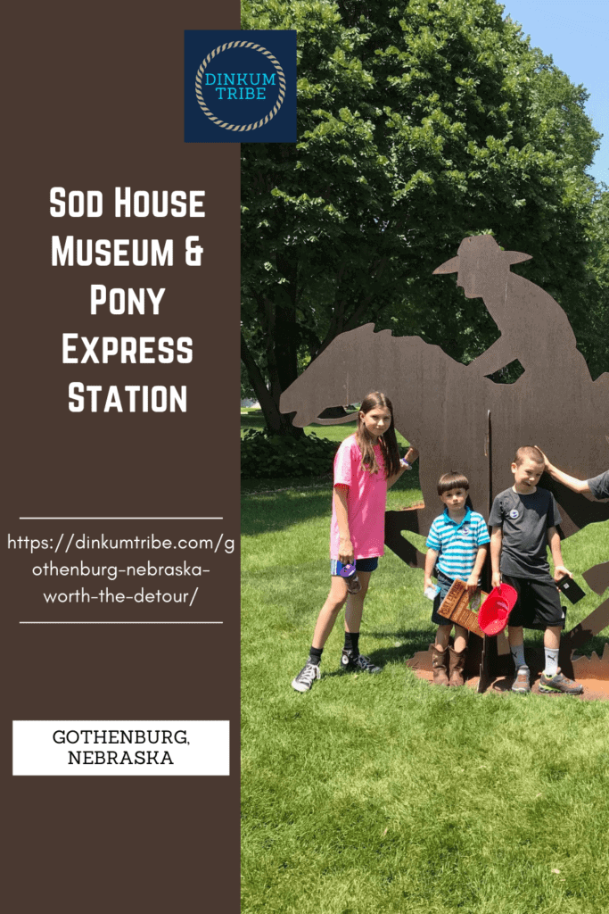pinnable image of kids in front of cowboy on running horse metal statue. Dinkum Tribe logo. Text says: sod house museum and pony express station. URL and text box says Gothenburg Nebraska
