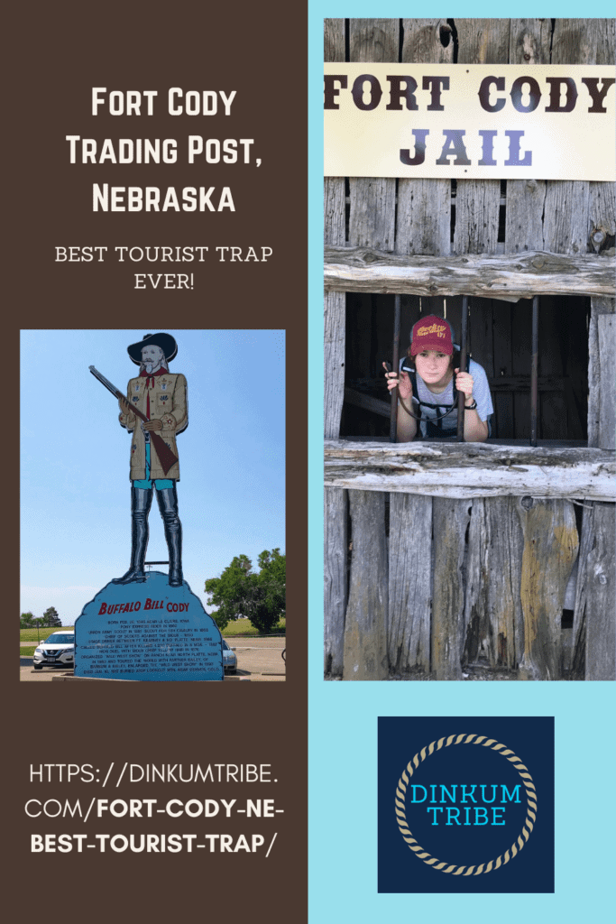 pinnable image of buffalo bill Cody and girl in fort Cody jail. dinkum tribe logo and URL with text: Fort Cody Trading post, Nebraska best tourist trap ever