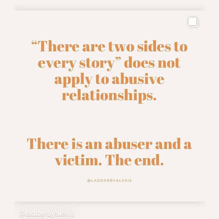 There are no two sides in an abusive relationship quote from LadderbyAlexis. Reactions to boundaries.