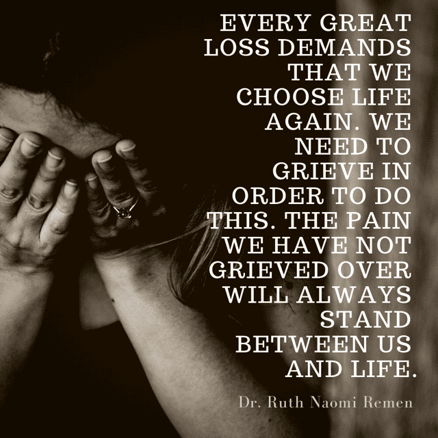 Grief quote from Dr. Ruth Naomi Remen.