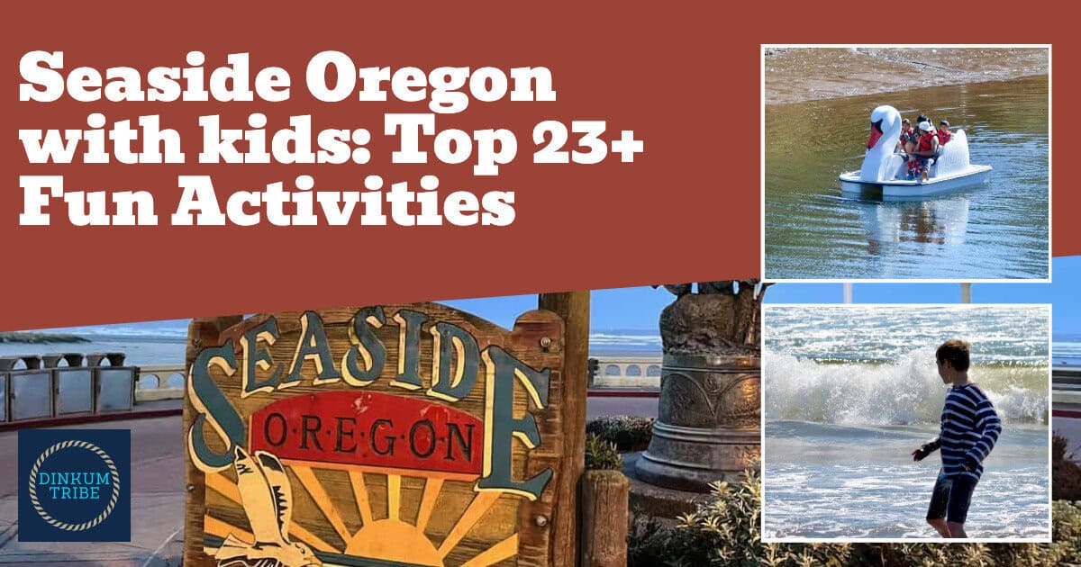 Seaside Oregon with kids: Top 25+ Fun Activities - Dinkum Tribe